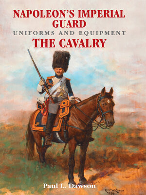 cover image of Napoleon's Imperial Guard Uniforms and Equipment. Volume 2